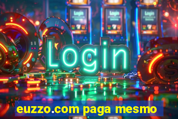 euzzo.com paga mesmo